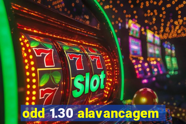 odd 1.30 alavancagem